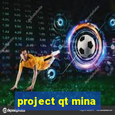 project qt mina